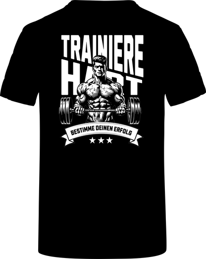 T-Shirt Fitness, Bodybuilding, Train Hard, Trainiere Hart