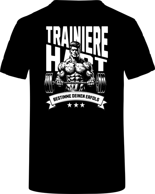 T-Shirt Fitness, Bodybuilding, Train Hard, Trainiere Hart